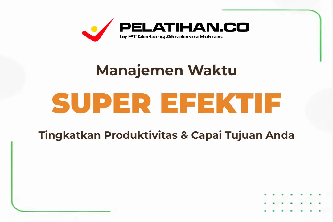 Mengapa Manajemen Waktu Efektif Menjadi Kompetensi Penting Saat Ini