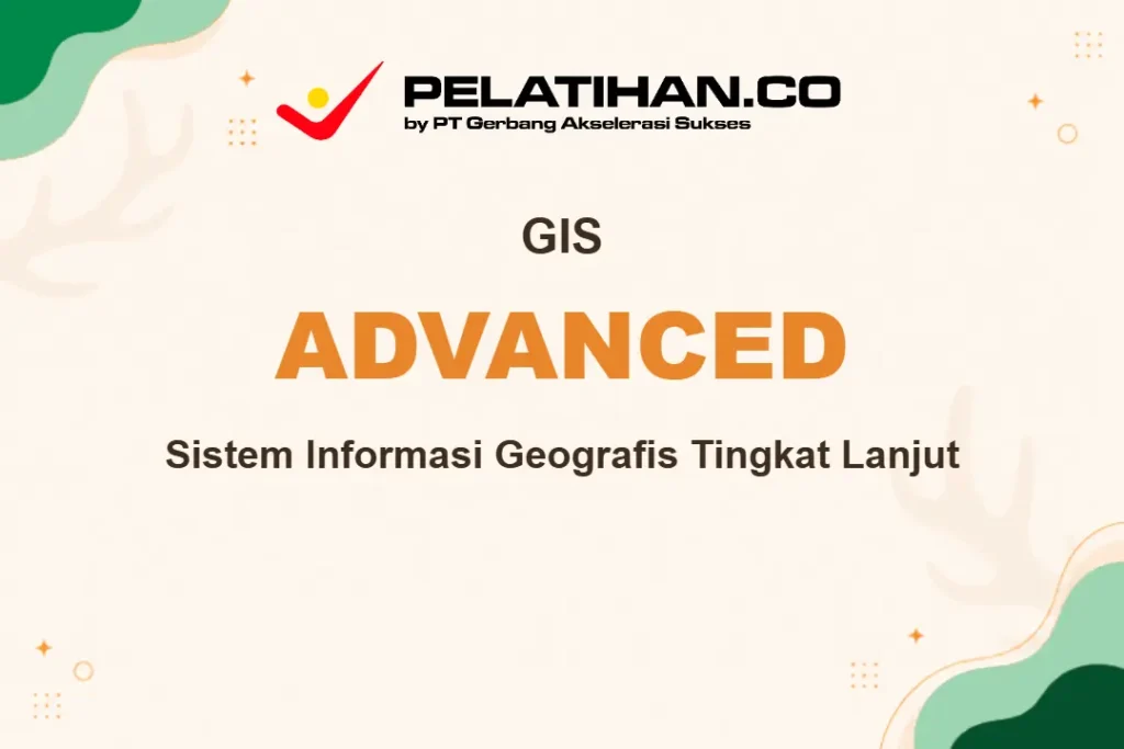 Pelatihan Advanced GIS