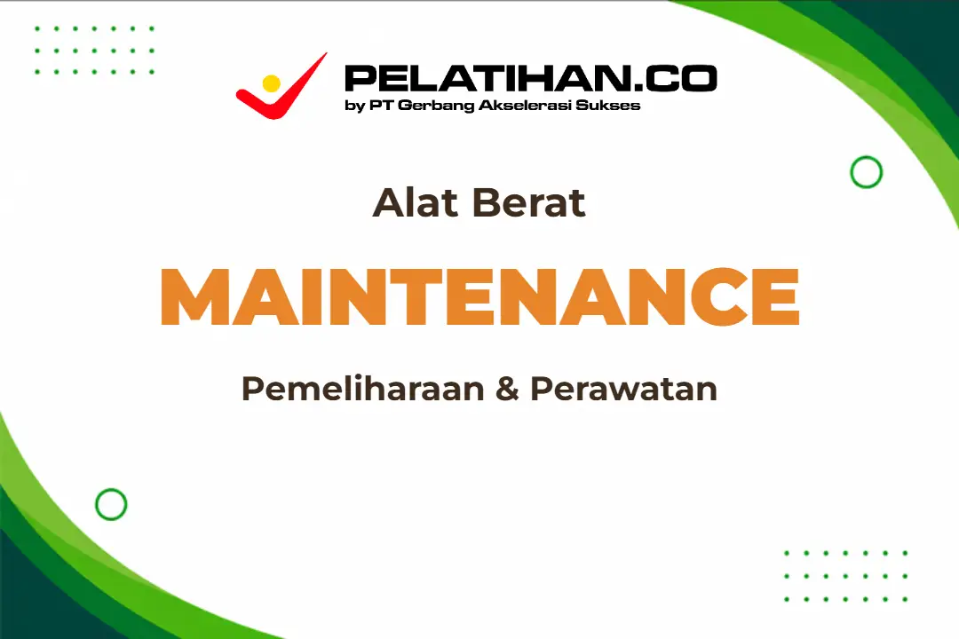 Pelatihan Heavy Equipment Maintenance