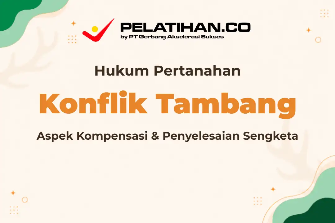 Pelatihan Hukum Pertanahan Tambang