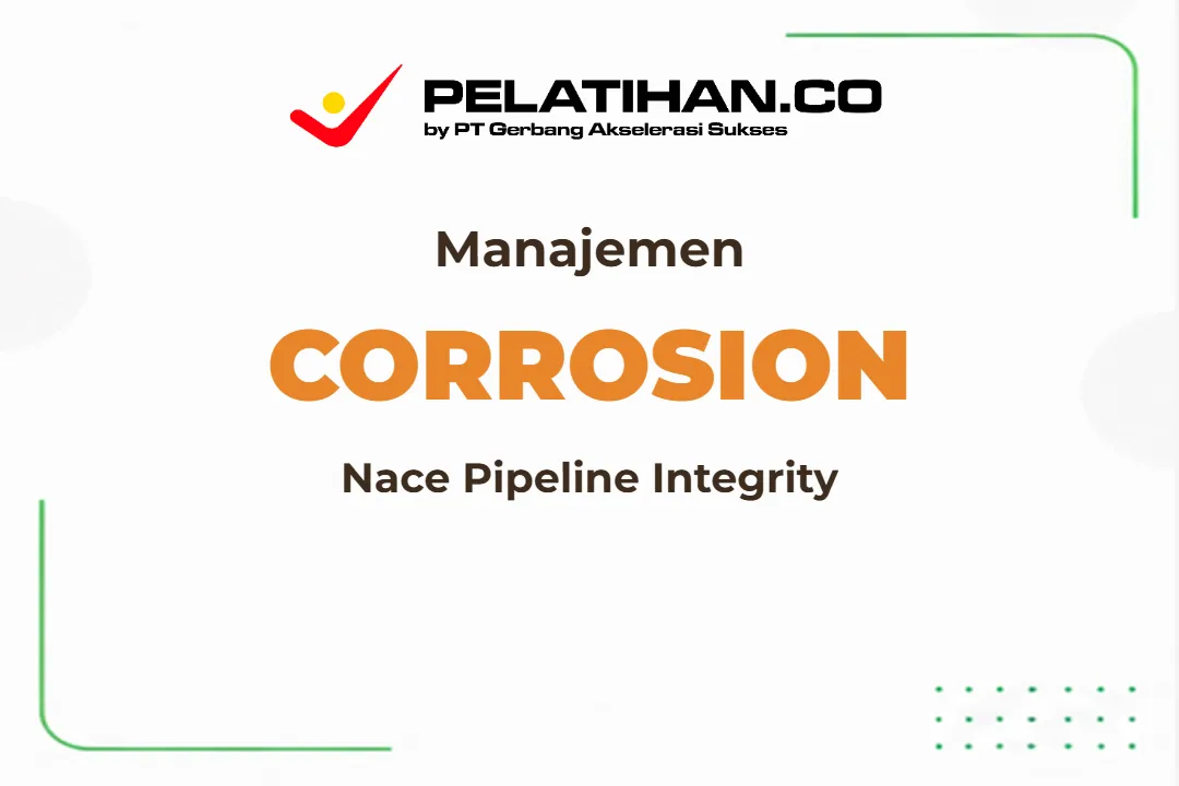 Pelatihan Nace Pipeline Corrosion Integrity Management