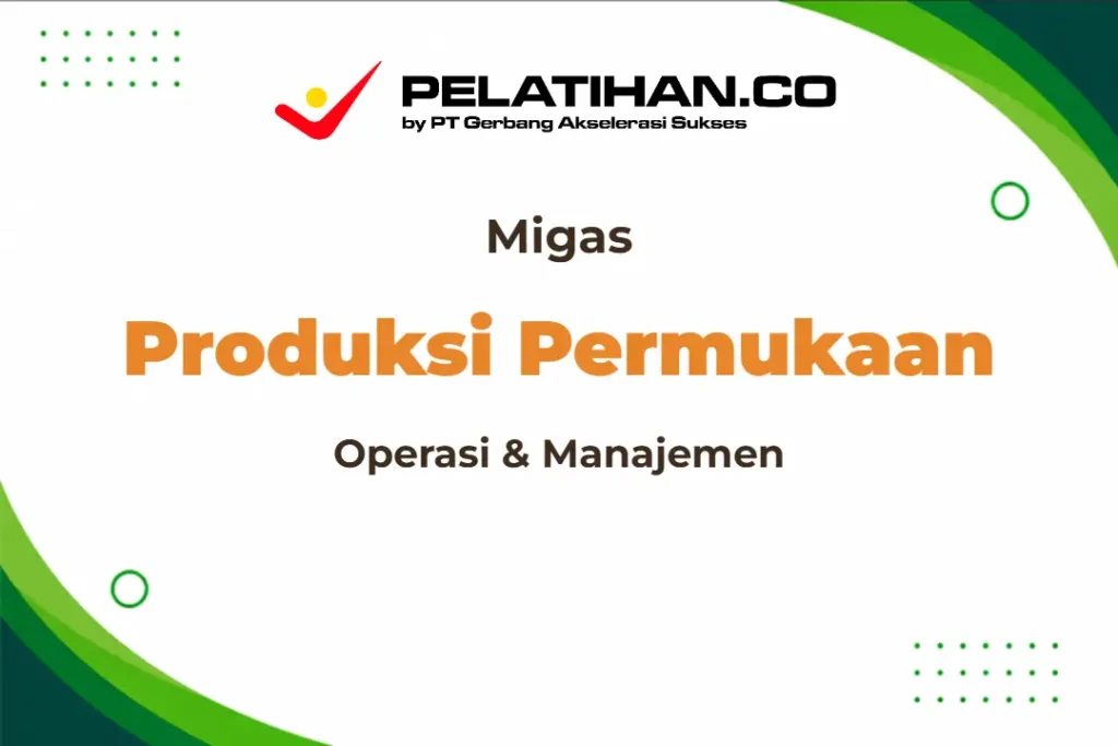 Pelatihan Oil And Gas Surface Production Operation