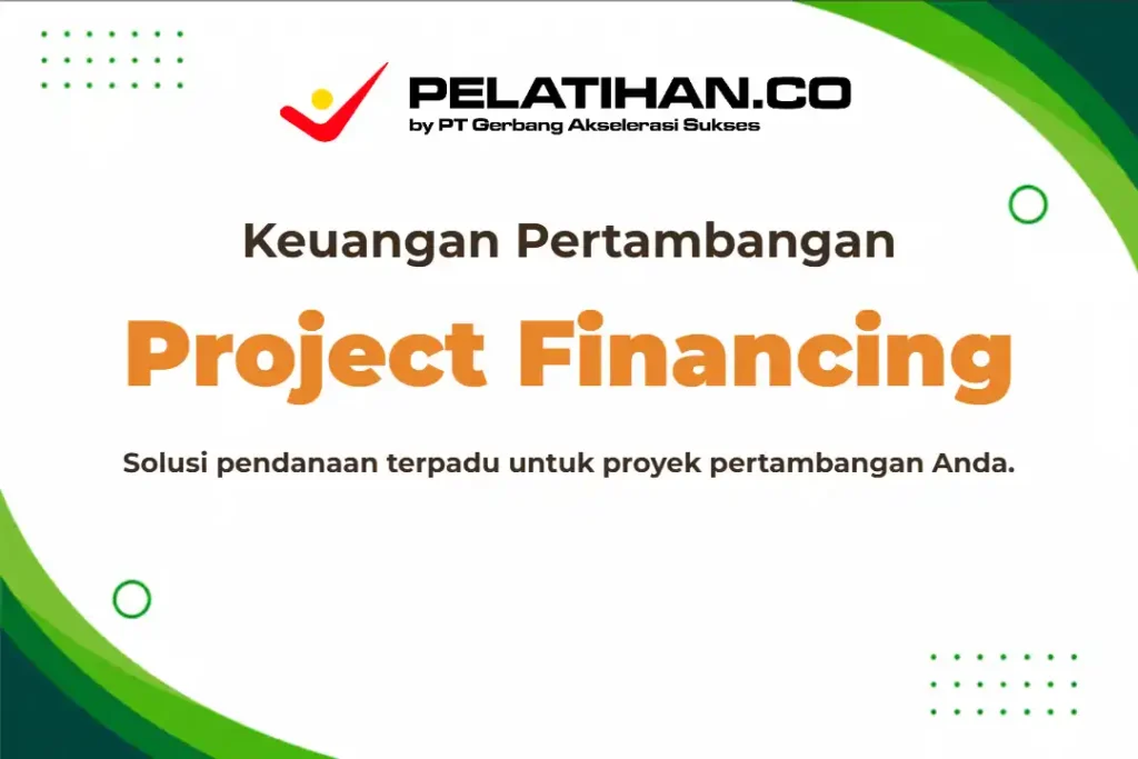 Pelatihan Project Financing Pertambangan