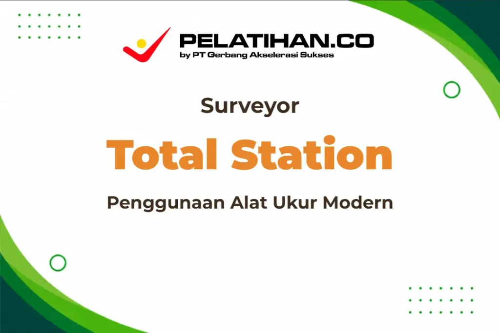 Pelatihan Surveyor Alat Total Station