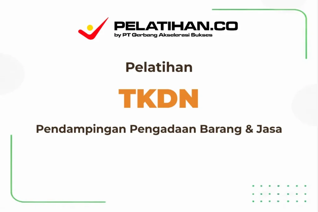 Pelatihan TKDN Pengadaan Barang