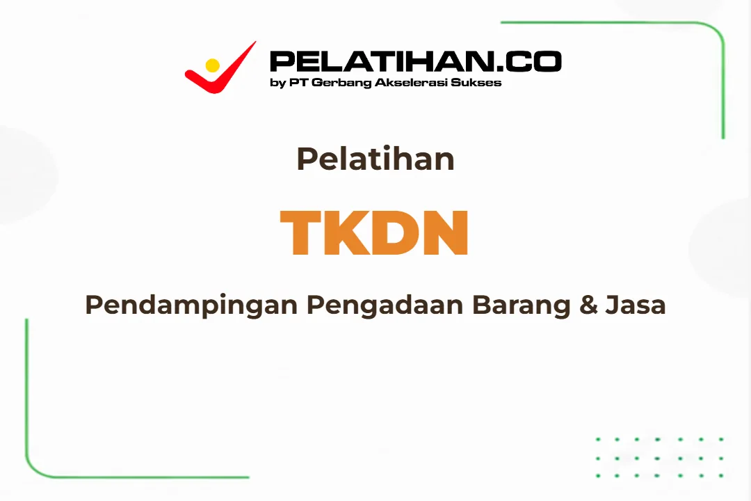 Pelatihan TKDN Pengadaan Barang