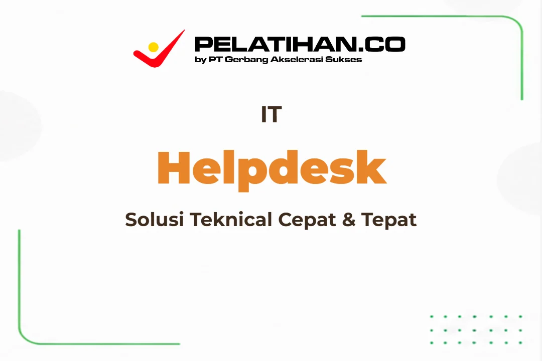 Training IT Helpdesk Profesional untuk Dukungan Teknis Andal